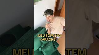 MEU SOFÁ TEM KARAOKÊ 🎤😱 [upl. by Daniyal]