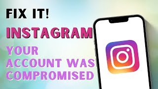 How to Fix Your Account Was Compromised on Instagram [upl. by Tedric]