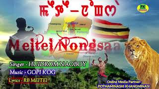 MEITEI NONGSAA  OFFICIAL RELEASE SONG  HUIDROM NAOBOY [upl. by Liban]