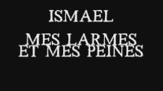 ismaelMes larme et mes peine [upl. by Hisbe451]