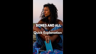 Bones and All  The Quick Explanation [upl. by Byrd]