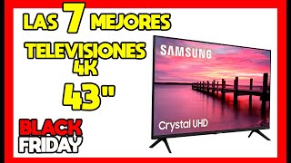 📺✅ Las 7 mejores TELEVISIONES 4K de 43quot en OFERTA BLACK FRIDAY CALIDAD PRECIO [upl. by Emilio]