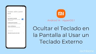 Ocultar el Teclado en la Pantalla al Usar un Teclado Externo  Xiaomi Android 14  HyperOS 1 [upl. by Atekehs]