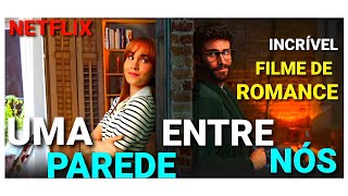 Uma Parede Entre Nós  Trailer Conhecendo o Filme de Romance adorável que conquistou a Netflix [upl. by Valerye234]