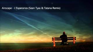 Airscape  LEsperanza Sean Tyas amp Tatana Remix [upl. by Schoenfelder557]