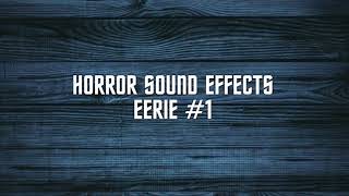 Horror Sound Effects  Eerie 1 [upl. by Nolyaj]