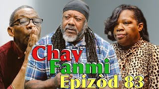 Chay Fanmi🎬Epizod 83 [upl. by Lobiv]