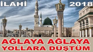 Ağlaya Ağlaya Yollara Düştüm 2018 Yılının En İyi Müziksiz İlahisi [upl. by Henry]