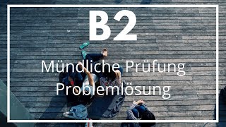 B2 Mündliche Prüfung  Tips y Frases Problemlösung [upl. by Aan]