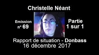 Christelle Néant Donbass SitRep n°69  16 decembre 2017 partie 1  1 [upl. by Lunt]