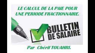 Vidéo 93  Le calcul de la paie pour une période fractionnaire [upl. by Knah]