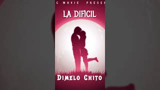 Dimelo Chito  La dificil Preview [upl. by Aleac]