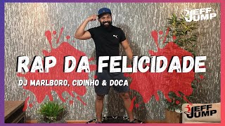 Rap da Felicidade DJ Marlboro Cidinho amp Doca Aula de Jeff Jump  TBTâ€‹ [upl. by Nive127]