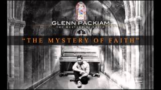 Glenn Packiam  The Mystery of Faith Official [upl. by Singh938]