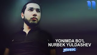 Nurbek Yuldashev  Yonimda bol  Нурбек Юлдашев  Ёнимда бўл music version [upl. by Asiil377]