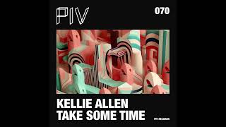 KELLIE ALLEN  TAKE SOME TIME PIV RECORDS [upl. by Elatan]