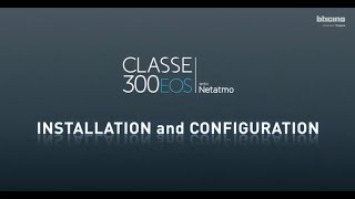 BTicino Classe 300EOS with Netatmo  installation and configuration [upl. by Akceber]