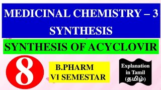 SYNTHESIS OF ACYCLOVIR  MEDICINAL CHEMISTRY  3  B PHARM 6TH SEMESTER [upl. by Anawad148]