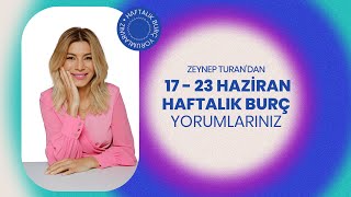 17  23 HAZİRAN HAFTALIK BURÇ YORUMLARI  ZEYNEP TURAN TWİTBURC [upl. by Ardnajela]