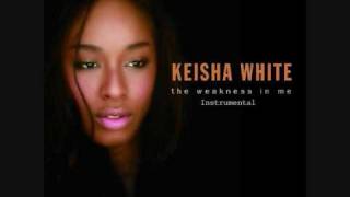 Keisha White  The Weakness In Me  Instrumental Lyrics In Description ♥ [upl. by Yhcir]