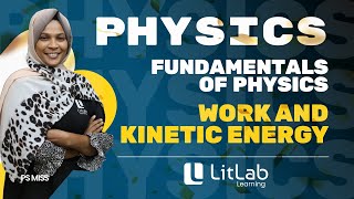 WORK AND KINETIC ENERGY  PHYSICS  LitLab Learning [upl. by Clayberg430]