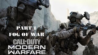 Call of Duty Modern Warfare 2019 Campaign Gameplay  PART 1  Fog of War [upl. by Axela]