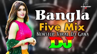 Bangla Five Mix  Dj Song  TikTok Remix  Trending Dj Song  Nonstop Viral Dj Gana  2024 [upl. by Aowda64]