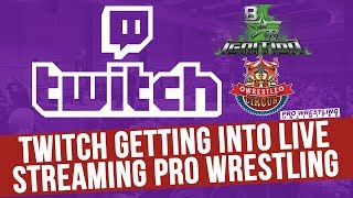 Twitch Getting Into Live Streaming Pro Wrestling On Their Service [upl. by Yalc]