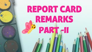 Report card Remark  Remarks for students progress report PARTII [upl. by Nnahteb]