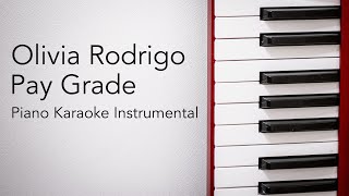 Pay Grade Piano Karaoke Instrumental Olivia Rodrigo [upl. by Oynotna]