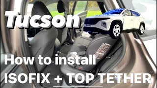 How to install isofix and top tether child seat in Hyundai Tucson [upl. by Ellebanna]