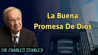 La buena promesa de Dios  Charles Stanley [upl. by Ellitnahc317]