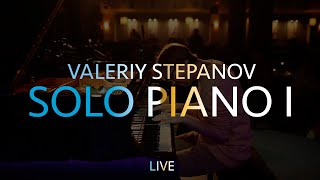 VALERIY STEPANOV  SOLO PIANO I [upl. by Doak463]