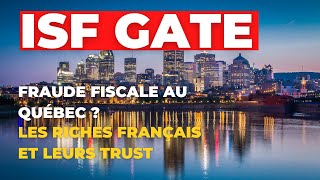 ÉVASION FISCALE AU QUÉBEC de RICHES FRANÇAIS ISF GATE [upl. by Arraik473]