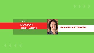 Hayatın Matematiği nasıl bir sistem Dr Sibel Arda [upl. by Press885]