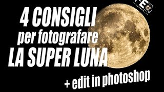 SUPERLUNA  4 CONSIGLI PER FOTOGRAFIA REFLEX [upl. by Semadar737]