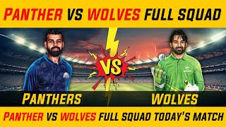 Wolves vs Panthers full and final squad for todays match  Facts Ki Duniya [upl. by Ahsiekrats]