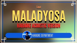 MALADYOSA  Tatot KARAOKE ACOUSTIC VERSION [upl. by Maharba]