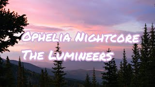 Nightcore Ophelia  The Lumineers 1 hour loop [upl. by Enautna]