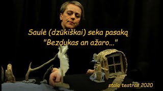 quotBezdukas an ažaroquot Saulė seka pasaką dzūkiškai [upl. by Arodnahs]