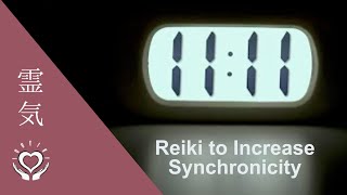 Reiki to Increase Synchronicity  Energy Healing [upl. by Metcalf]