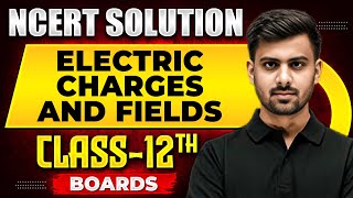 ELECTRIC CHARGES AND FIELDS  NCERT Solutions  Physics Chapter 01  Class 12th Boards [upl. by Labors107]