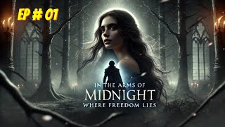 In the Arms of Midnight Where Freedom Lies Full Audiobook Episode 1 [upl. by Critchfield618]