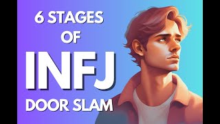 Unraveling the Stages of INFJ Door Slams [upl. by Eveivaneg763]