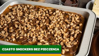 Ciasto snickers bez pieczenia 🤩  szybkie ciasto  KUCHNIA PEŁNA SMAKU [upl. by Ulla]