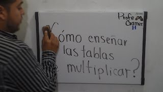 ¿Cómo aprender y empezar a enseñar las tablas de multiplicar  ElprofeGamer [upl. by Moguel]