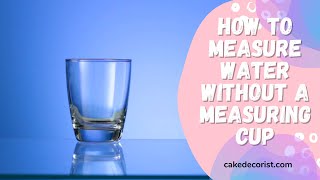 How To Measure Water Without A Measuring Cup [upl. by Htezil]