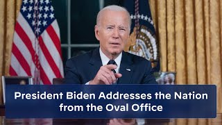 President Biden Addresses the Nation from the Oval Office [upl. by Kimmy]