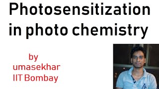 Photosensitization in photo chemistry [upl. by Enogitna]