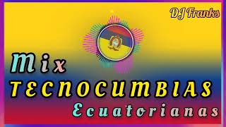 CUMBIA ECUATORIANA  MIX TECNOCUMBIA  CON MUCHO SENTIMIENTO •DJ Franks• [upl. by Birkner]